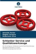 Schlanker Service und Qualitätswerkzeuge di Amanda Xavier, Ângela Carneiro, Andersson Silva edito da Verlag Unser Wissen
