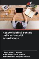 Responsabilità sociale delle università ecuadoriane di Carlos Rios - Campos, Ruth Mabel Quila Franco, Betty Maribel Delgado Bonilla edito da Edizioni Sapienza