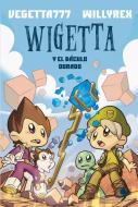 Wigetta y el báculo dorado di Vegetta777, Vegetta777 y Willyrex, Willyrex edito da Ediciones Temas de Hoy
