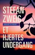 Et hjertes undergang di Stefan Zweig edito da Lindhardt og Ringhof