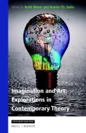 Imagination and Art: Explorations in Contemporary Theory edito da BRILL/RODOPI