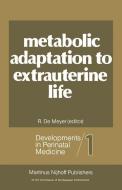 Metabolic Adaptation to Extrauterine Life edito da Springer Netherlands