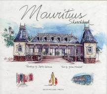 Mauritius Sketchbook di Sophie Ladame, Yvan Martial edito da Editions Didier Millet Pte Ltd