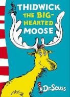 Thidwick The Big-hearted Moose di Dr. Seuss edito da Harpercollins Publishers