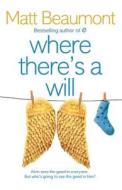 Where There\'s A Will di Matt Beaumont edito da Harpercollins Publishers