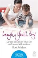 Harpertrue Life - A Short Read - Laugh Or You\'ll Cry di Sue Askins edito da Harpercollins Publishers