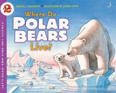 Where Do Polar Bears Live? di Sarah L. Thomson edito da COLLINS