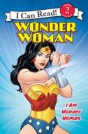 Wonder Woman Classic: I Am Wonder Woman di Erin K. Stein edito da HarperCollins
