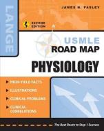 USMLE Road Map Physiology, Second Edition di James Pasley edito da McGraw-Hill Education - Europe