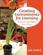 Creating Environments for Learning Access Code Card, 180 Day Access: Birth to Age Eight di Julie Bullard edito da Pearson