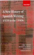 A New History Of Spanish Writing, 1939 To The 1990s di Christopher Perriam edito da Oxford University Press