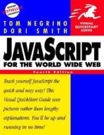 Javascript For The World Wide Web di Tom Negrino, Dori Smith edito da Pearson Education