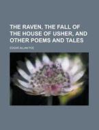 The Raven, The Fall Of The House Of Usher, And Other Poems And Tales di Edgar Allan Poe edito da General Books Llc