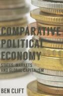 Comparative Political Economy di Ben Clift edito da Macmillan Education UK