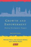 Growth and Empowerment - Making Development Happen (OIP) di Nicholas Stern edito da MIT Press