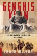 Genghis Khan: His Conquests, His Empire, His Legacy di Frank Mclynn edito da DA CAPO LIFELONG BOOKS