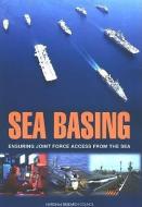 Sea Basing: Ensuring Joint Force Access from the Sea di National Research Council, Division on Engineering and Physical Sci, Naval Studies Board edito da NATL ACADEMY PR