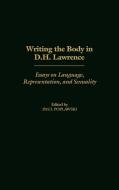 Writing the Body in D.H. Lawrence di Paul Poplawski edito da Praeger Publishers