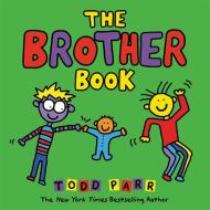The Brother Book di Todd Parr edito da Little, Brown & Company