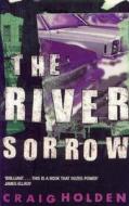 River Sorrow di Craig Holden edito da Pan Macmillan