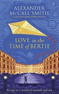 Love In The Time Of Bertie di Alexander McCall Smith edito da Little, Brown Book Group