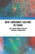 New Consumer Culture In China di Xi Liu edito da Taylor & Francis Ltd