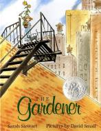 The Gardener di Sarah Stewart edito da FARRAR STRAUSS & GIROUX