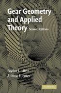 Gear Geometry and Applied Theory di Faydor L. Litvin, Alfonso Fuentes, F. L. Litvin edito da Cambridge University Press