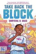 Take Back the Block di Chrystal D. Giles edito da RANDOM HOUSE