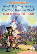 What Was the Turning Point of the Civil War?: Alfred Waud Goes to Gettysburg: A Who HQ Graphic Novel di Ellen T. Crenshaw, Who Hq edito da PENGUIN WORKSHOP