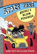Archie's Alien Disguise di Wendy Mass, Michael Brawer edito da TURTLEBACK BOOKS