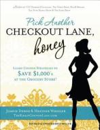 Pick Another Checkout Lane, Honey di Joanie Demer, Heather Wheeler edito da Krazy Coupon Lady, Llc