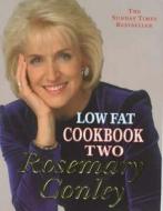 Low Fat Cookbook Two di Rosemary Conley edito da Cornerstone