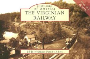The Virginian Railway di The Princeton Railroad Museum, William R. "Bill" Archer edito da Arcadia Publishing (SC)