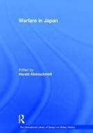 Warfare in Japan di Harald Kleinschmidt edito da Routledge