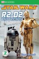Star Wars: R2-D2 and Friends di Simon Beecroft edito da DK Publishing (Dorling Kindersley)