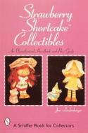 Strawberry Shortcakeac Collectibles di Jan Lindenberger edito da Schiffer Publishing Ltd