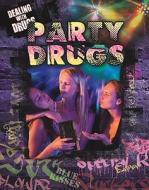 Party and Club Drugs di Marguerite Rodger edito da CRABTREE PUB