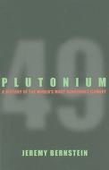 Plutonium di Jeremy Bernstein edito da Cornell University Press