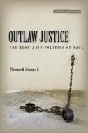 Outlaw Justice di Theodore W. Jennings edito da Stanford University Press