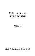 Virginia and Virginians, 1606-1888. In Two Volumes. Volume II di Virgil A. Lewis, Robert Alonzo Brock edito da Clearfield