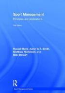 Sport Management di Russell Hoye, Aaron C. T. Smith, Matthew Nicholson, Bob Stewart edito da Taylor & Francis Inc