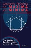 Geometric Problems on Maxima and Minima di Titu Andreescu edito da Birkh¿er
