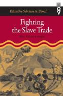 Fighting the Slave Trade di Sylviane A. Diouf edito da Ohio University Press