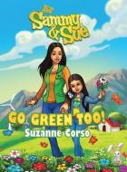 Sammy & Sue Go Green Too! di Suzanne Corso edito da Beaufort Books