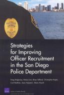 Strategies for Improving Officer Recruitment in the San Diego Police Department di Greg Ridgeway, Nelson Lim, Brian Gifford edito da RAND CORP