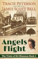 Angels Flight (the Trials of Kit Shannon #2) di James Scott Bell edito da Compendium Press