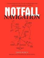 Notfall Navigation: Orientierungsmethoden für den wissbegierigen und verantwortungsbewussten Seefahrer di David Burch edito da STARPATH PUBN