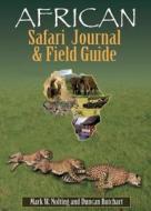 African Safari Journal & Field Guide di Mark W. Nolting edito da Global Travel Publishers