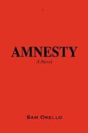Amnesty di Sam Okello edito da Sahel Books Inc